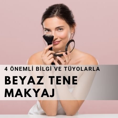 Beyaz Tene Makyaj