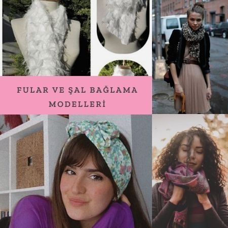 fular ve sal baglama modelleri